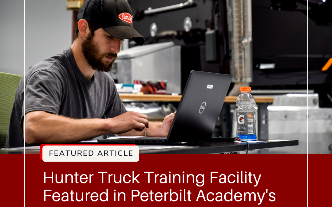 Hunter Truck Training Center Featured in Peterbilt’s Master Service Professional